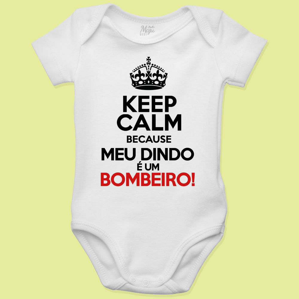 Body Keep Calm Because Meu Dindo é Bombeiro